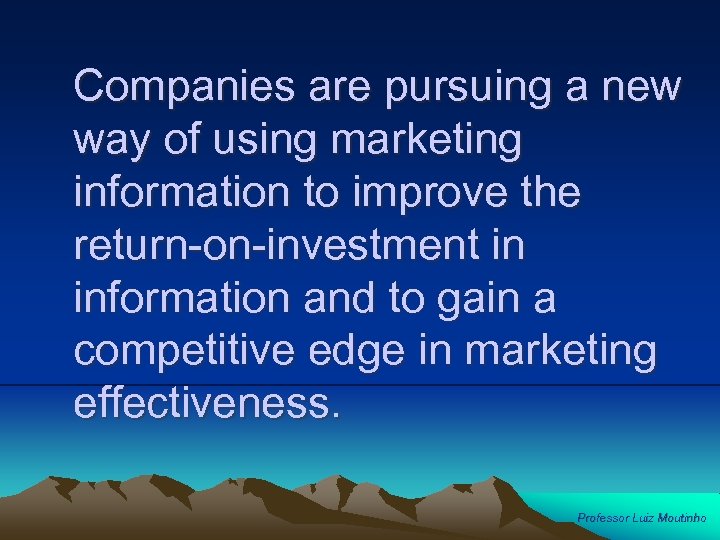 Companies are pursuing a new way of using marketing information to improve the return-on-investment