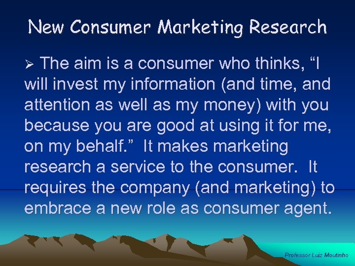 New Consumer Marketing Research The aim is a consumer who thinks, “I will invest