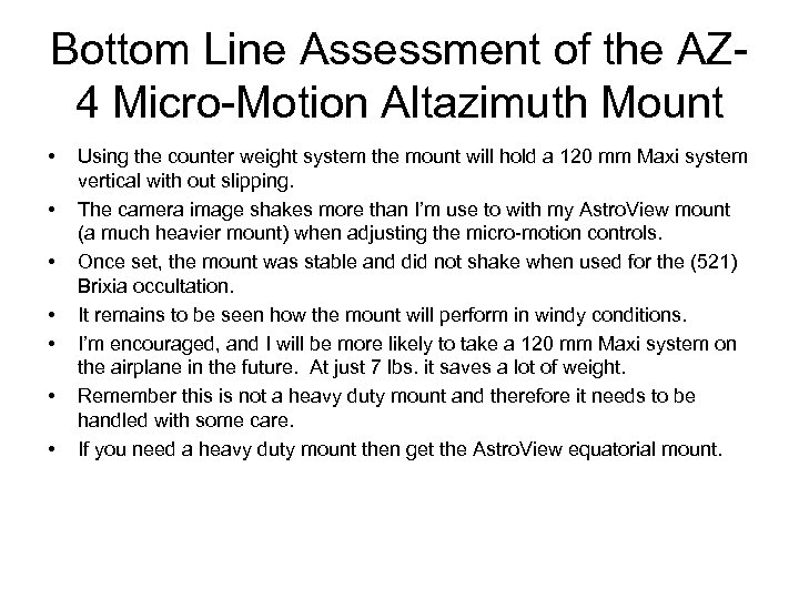 Bottom Line Assessment of the AZ 4 Micro-Motion Altazimuth Mount • • Using the