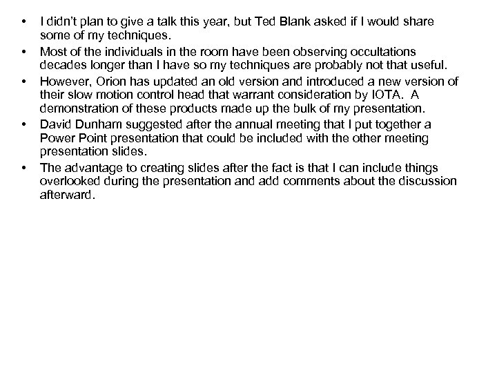  • • • I didn’t plan to give a talk this year, but