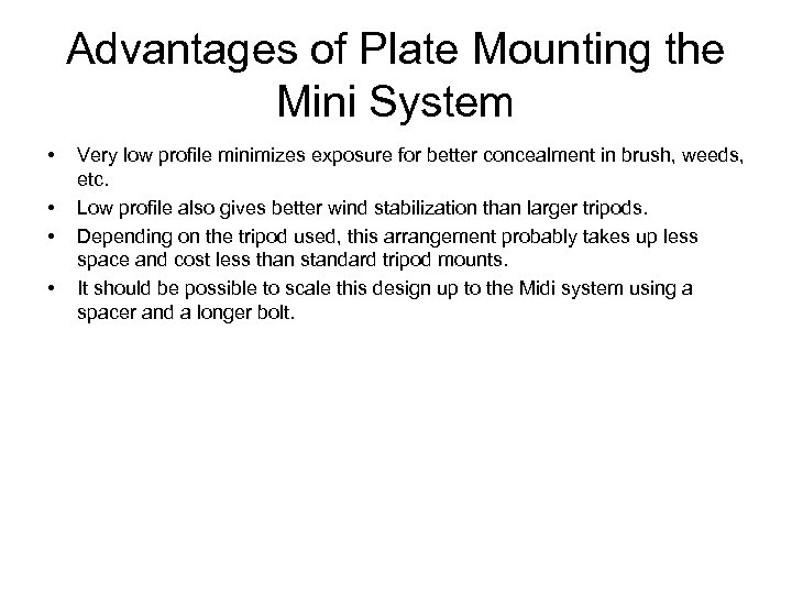 Advantages of Plate Mounting the Mini System • • Very low profile minimizes exposure