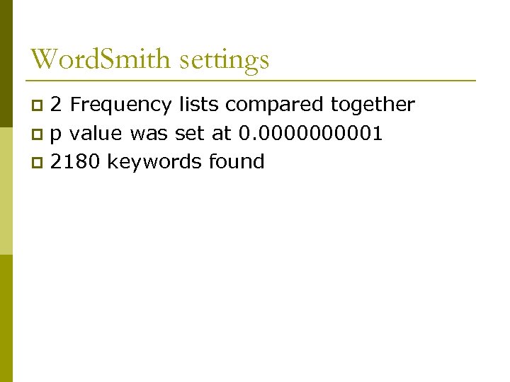 Word. Smith settings 2 Frequency lists compared together p p value was set at