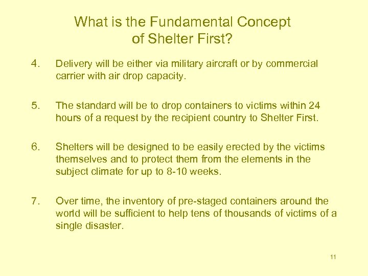 What is the Fundamental Concept of Shelter First? 4. Delivery will be either via