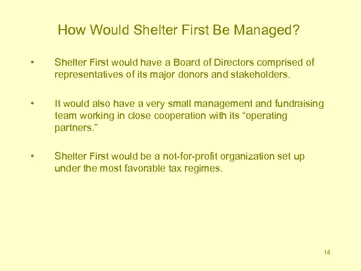 How Would Shelter First Be Managed? • Shelter First would have a Board of