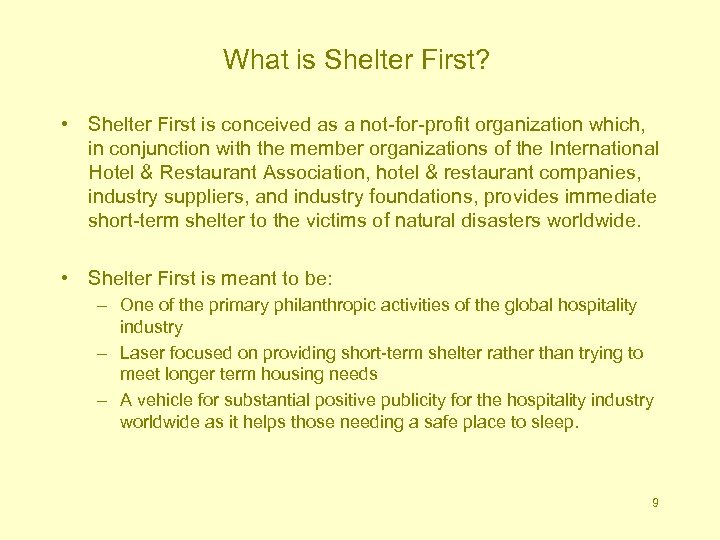 What is Shelter First? • Shelter First is conceived as a not-for-profit organization which,