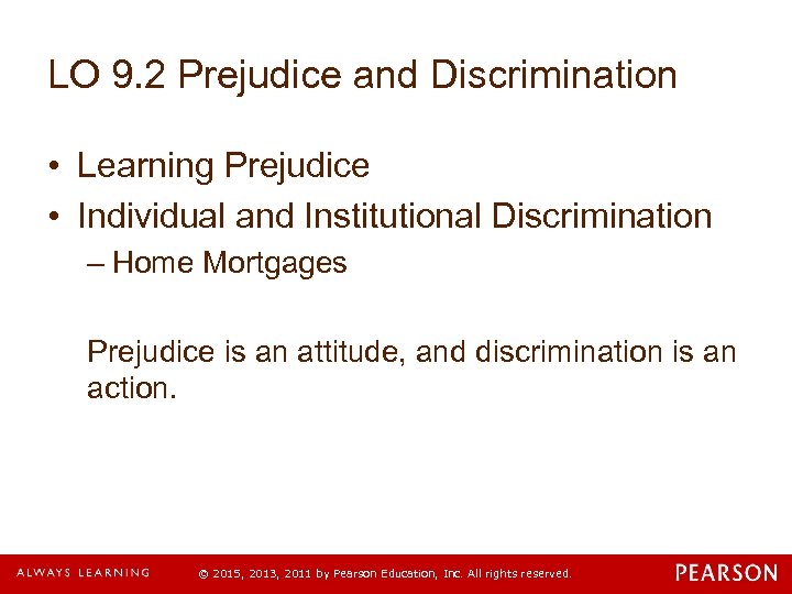 LO 9. 2 Prejudice and Discrimination • Learning Prejudice • Individual and Institutional Discrimination