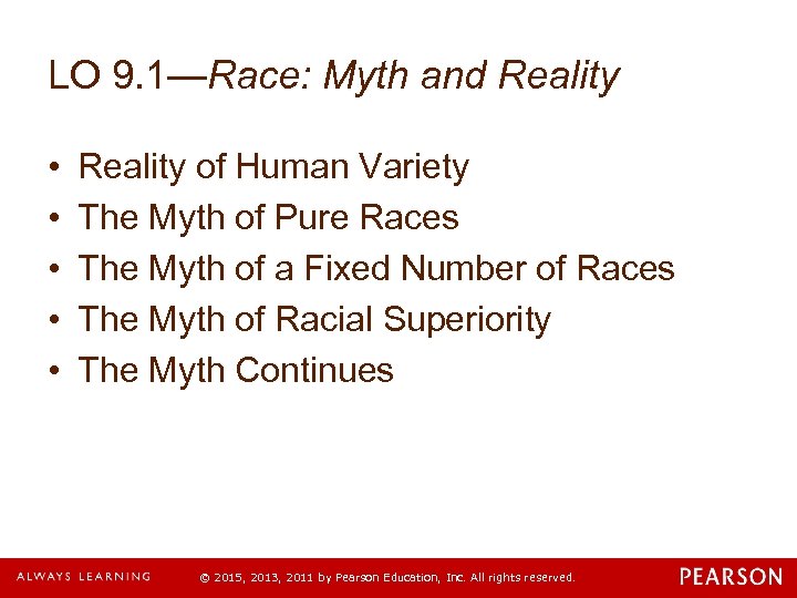 LO 9. 1—Race: Myth and Reality • • • Reality of Human Variety The
