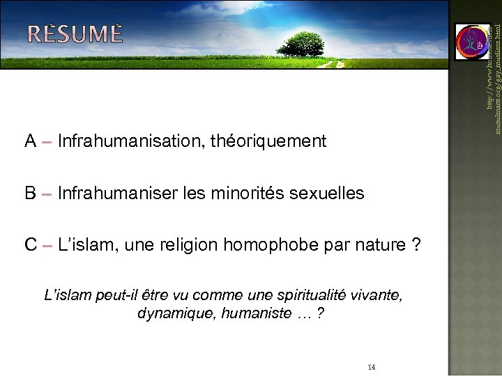 http: //www. homosexuelsmusulmans. org/gay_muslims. html A – Infrahumanisation, théoriquement B – Infrahumaniser les minorités