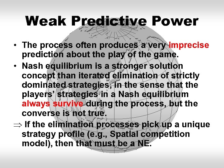Weak Predictive Power • The process often produces a very imprecise prediction about the