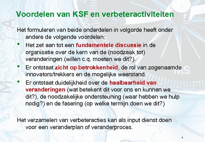 Voordelen van KSF en verbeteractiviteiten Het formuleren van beide onderdelen in volgorde heeft onder