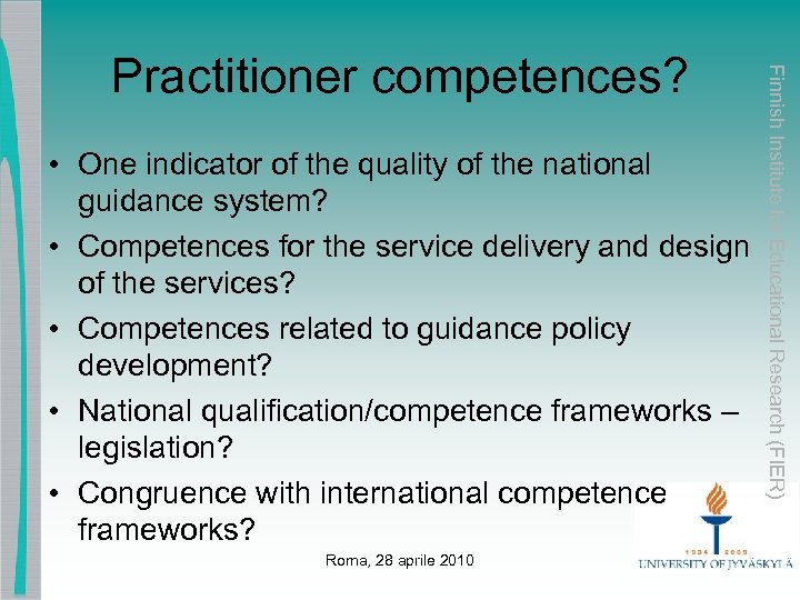  • One indicator of the quality of the national guidance system? • Competences