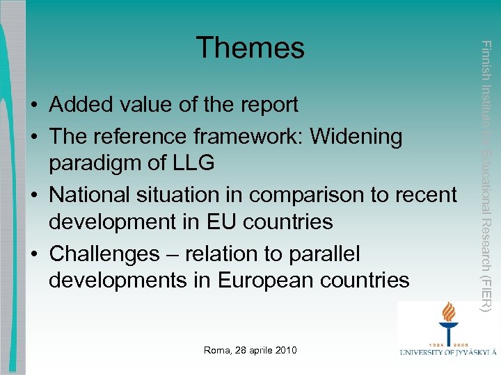  • Added value of the report • The reference framework: Widening paradigm of