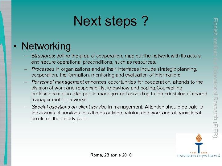  • Networking – Structures: define the area of cooperation, map out the network