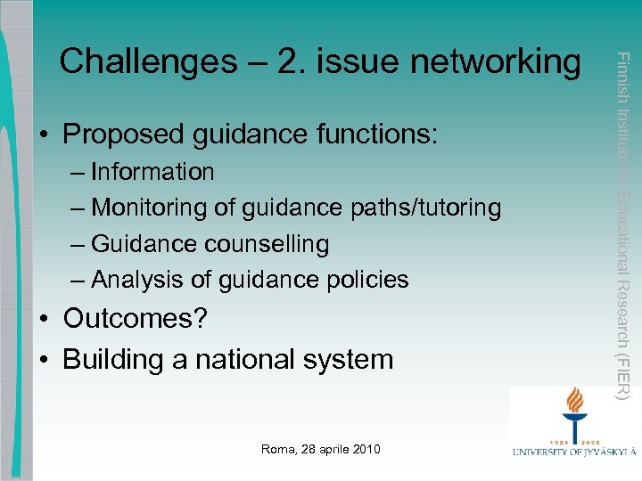  • Proposed guidance functions: – Information – Monitoring of guidance paths/tutoring – Guidance