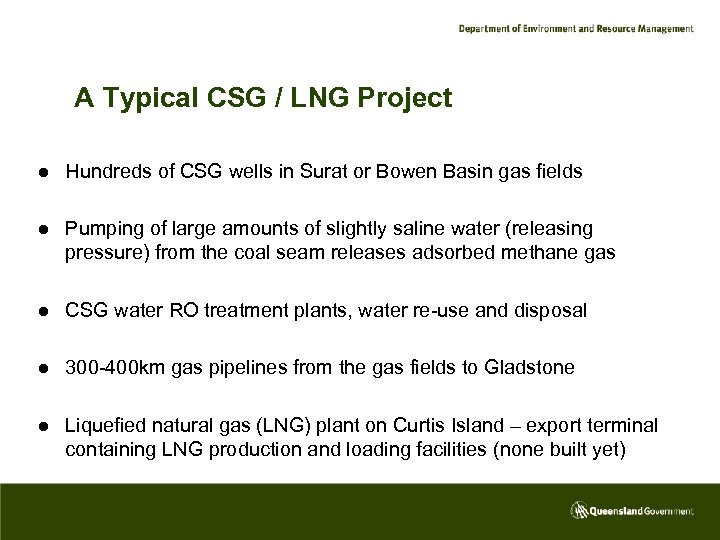 A Typical CSG / LNG Project l Hundreds of CSG wells in Surat or