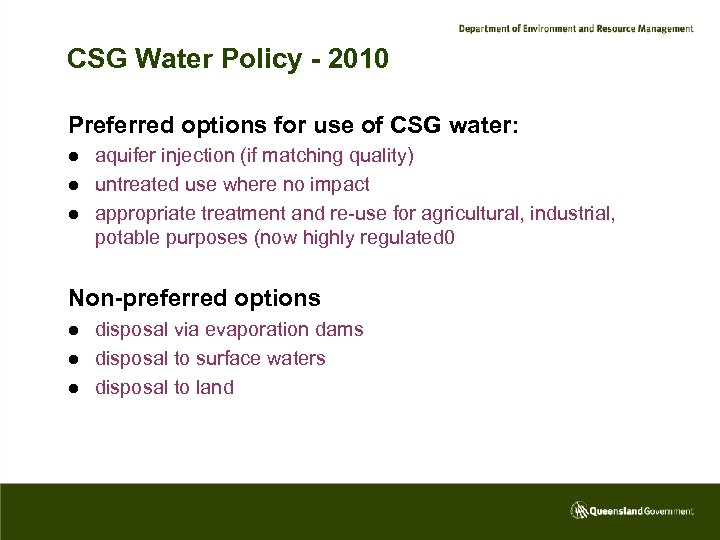 CSG Water Policy - 2010 Preferred options for use of CSG water: l l