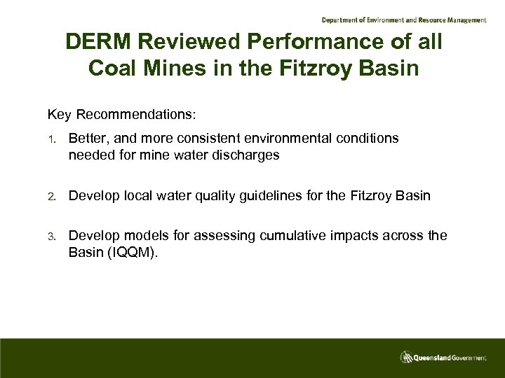 DERM Reviewed Performance of all Coal Mines in the Fitzroy Basin Key Recommendations: 1.