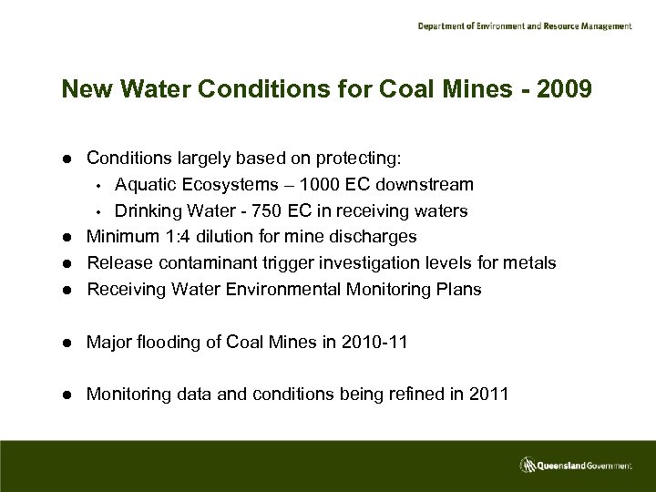 New Water Conditions for Coal Mines - 2009 l Conditions largely based on protecting: