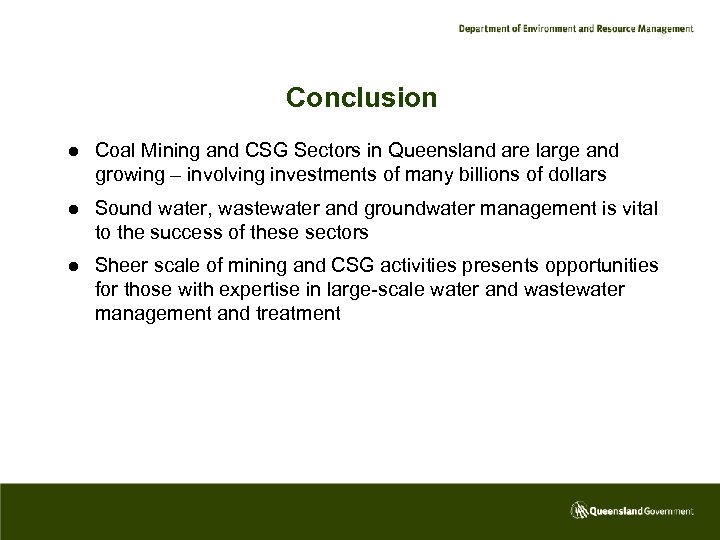 Conclusion l Coal Mining and CSG Sectors in Queensland are large and growing –