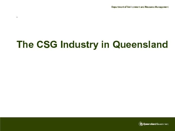 . The CSG Industry in Queensland 