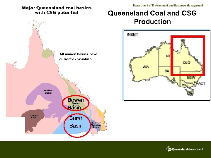 Queensland Coal and CSG Production All named basins have current exploration Bowen Basin Surat