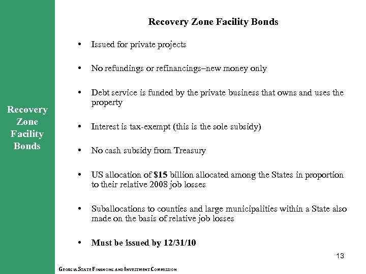 Recovery Zone Facility Bonds • • No refundings or refinancings–new money only • Recovery
