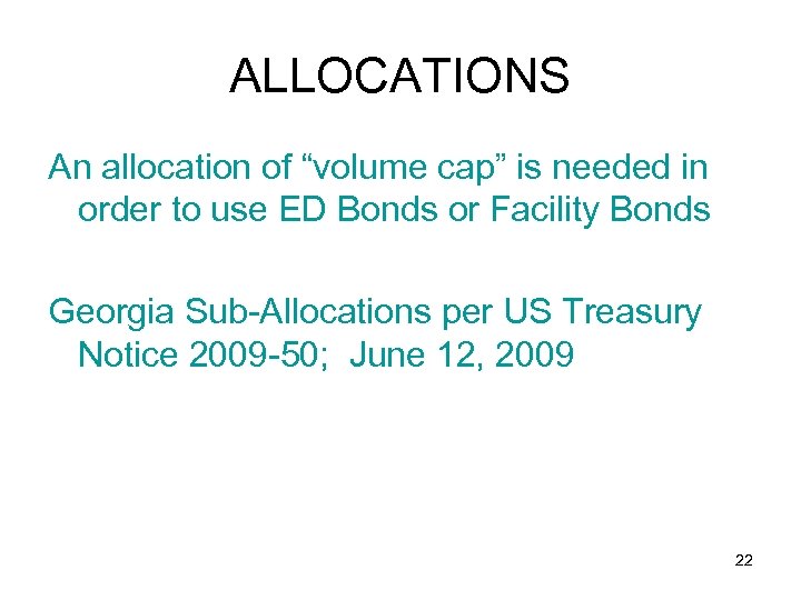 ALLOCATIONS An allocation of “volume cap” is needed in order to use ED Bonds