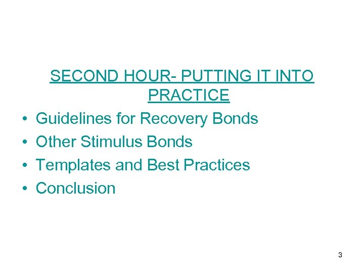  • • SECOND HOUR- PUTTING IT INTO PRACTICE Guidelines for Recovery Bonds Other