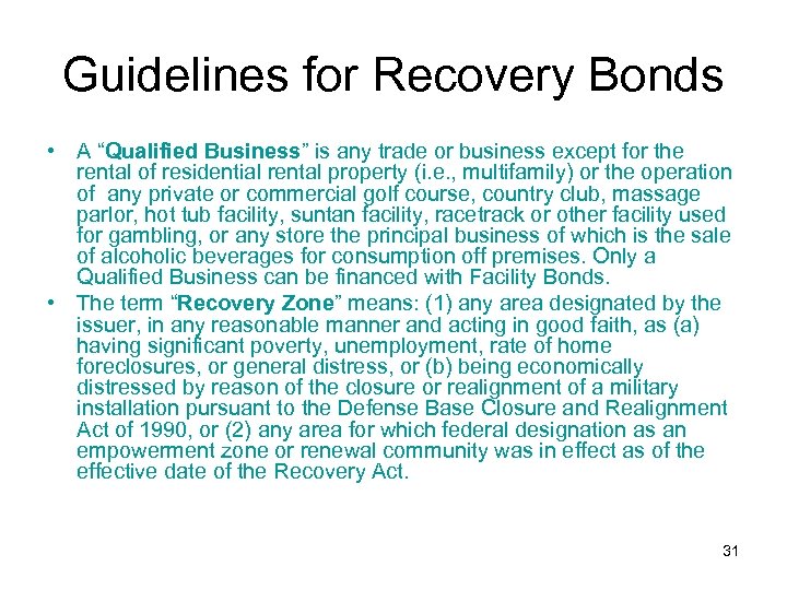 Guidelines for Recovery Bonds • A “Qualified Business” is any trade or business except