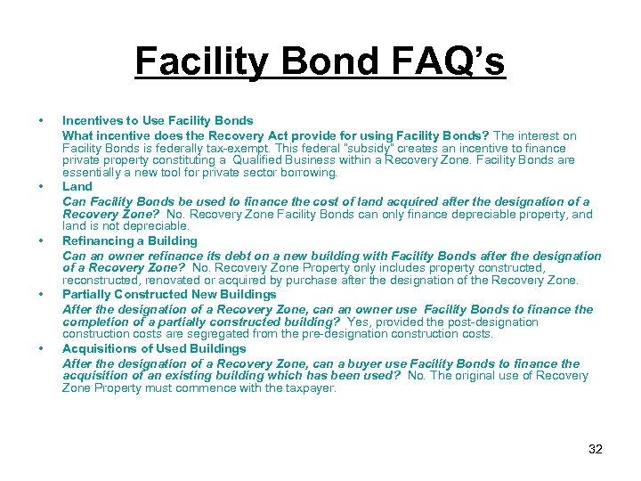 Facility Bond FAQ’s • • • Incentives to Use Facility Bonds What incentive does