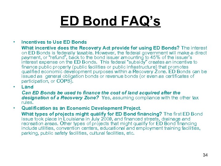 ED Bond FAQ’s • • • Incentives to Use ED Bonds What incentive does