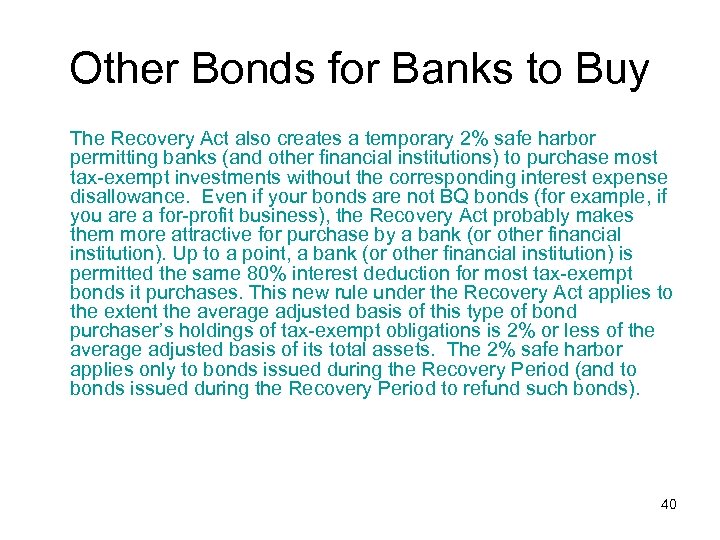 Other Bonds for Banks to Buy The Recovery Act also creates a temporary 2%