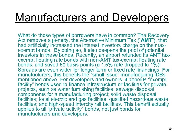 Manufacturers and Developers What do those types of borrowers have in common? The Recovery
