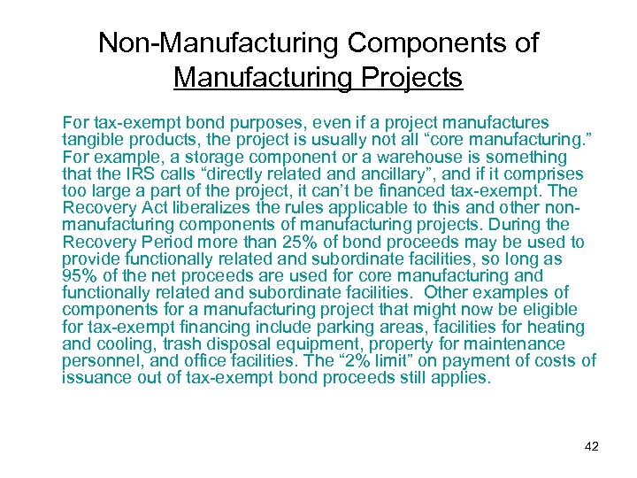 Non-Manufacturing Components of Manufacturing Projects For tax-exempt bond purposes, even if a project manufactures