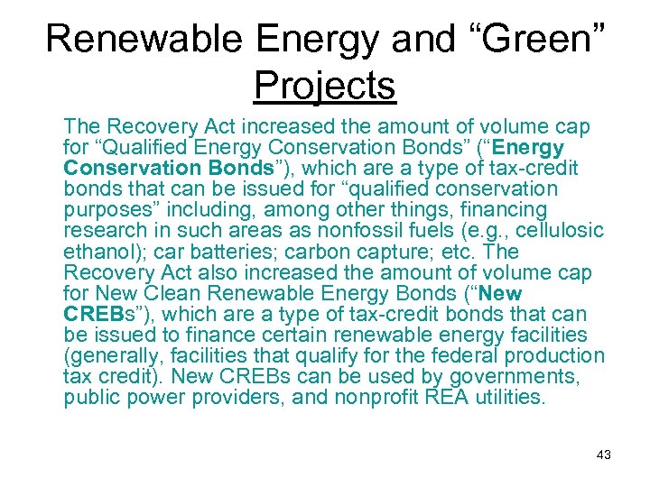 Renewable Energy and “Green” Projects The Recovery Act increased the amount of volume cap