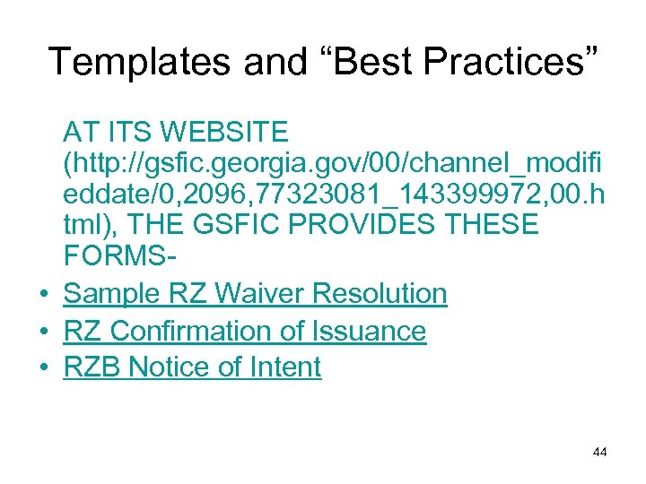 Templates and “Best Practices” AT ITS WEBSITE (http: //gsfic. georgia. gov/00/channel_modifi eddate/0, 2096, 77323081_143399972,
