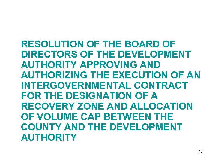 RESOLUTION OF THE BOARD OF DIRECTORS OF THE DEVELOPMENT AUTHORITY APPROVING AND AUTHORIZING THE