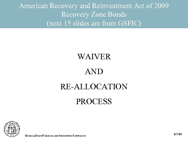 American Recovery and Reinvestment Act of 2009 Recovery Zone Bonds (next 15 slides are