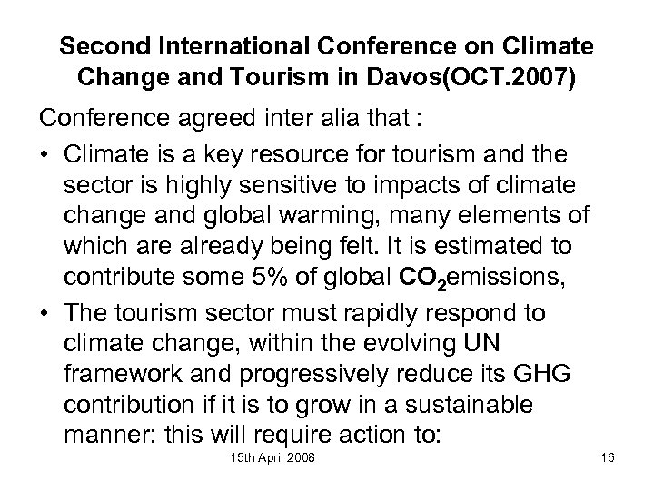 Second International Conference on Climate Change and Tourism in Davos(OCT. 2007) Conference agreed inter