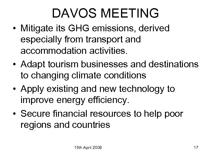 DAVOS MEETING • Mitigate its GHG emissions, derived especially from transport and accommodation activities.
