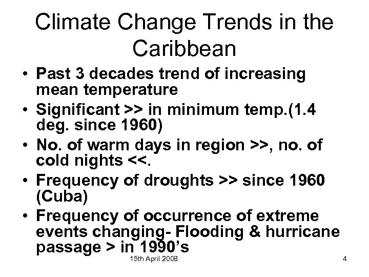 Climate Change Trends in the Caribbean • Past 3 decades trend of increasing mean