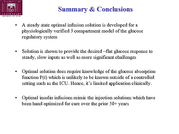 Summary & Conclusions • A steady state optimal infusion solution is developed for a