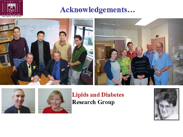 Acknowledgements… Lipids and Diabetes Research Group 