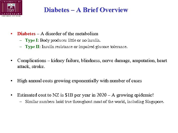 Diabetes – A Brief Overview • Diabetes – A disorder of the metabolism –