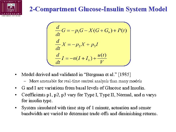 2 -Compartment Glucose-Insulin System Model • Model derived and validated in “Bergman et al.