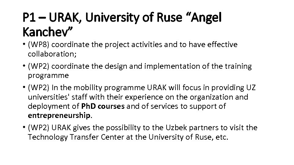 P 1 – URAK, University of Ruse “Angel Kanchev” • (WP 8) coordinate the