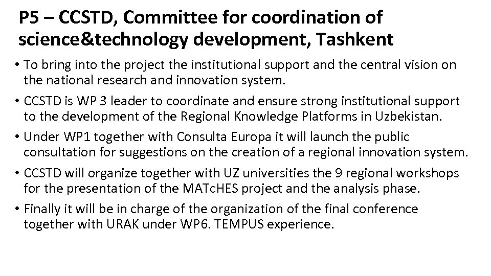 P 5 – CCSTD, Committee for coordination of science&technology development, Tashkent • To bring