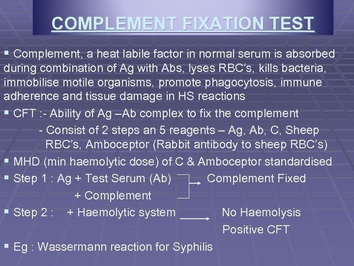 COMPLEMENT FIXATION TEST § Complement, a heat labile factor in normal serum is absorbed