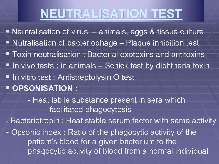 NEUTRALISATION TEST § Neutralisation of virus – animals, eggs & tissue culture § Nutralisation