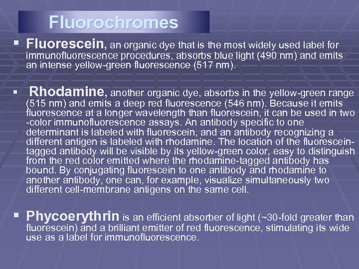 Fluorochromes § Fluorescein, an organic dye that is the most widely used label for